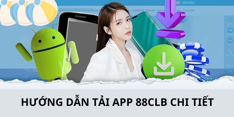 hướng dẫn tải app 88clb