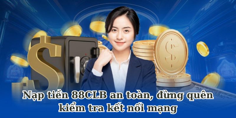 nạp tiền 88clb an toàn